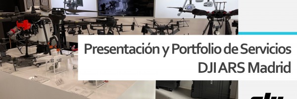 Presentación y Portfolio de Productos y Servicios de DJI ARS Madrid